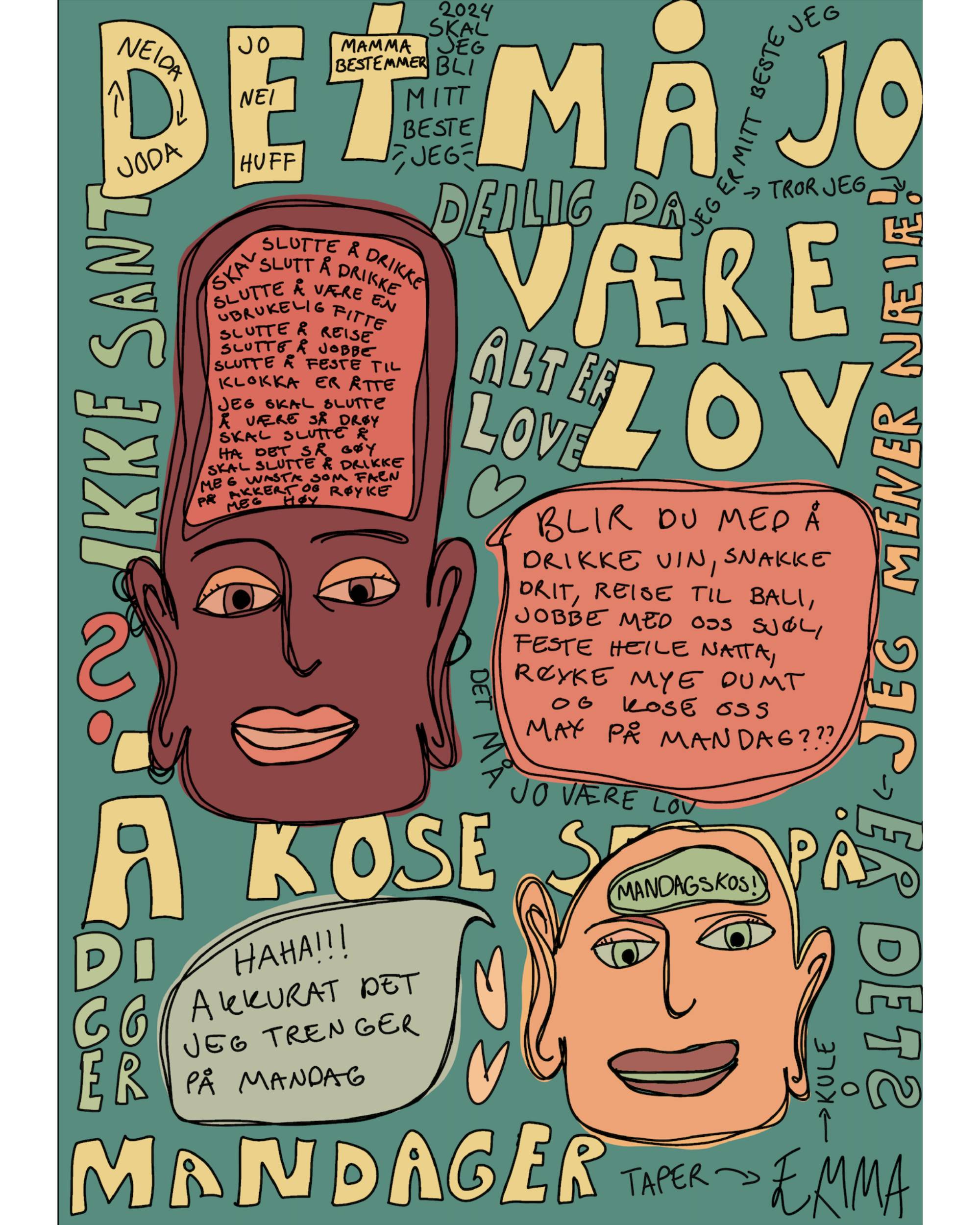 Det må være lov å kose seg på mandager