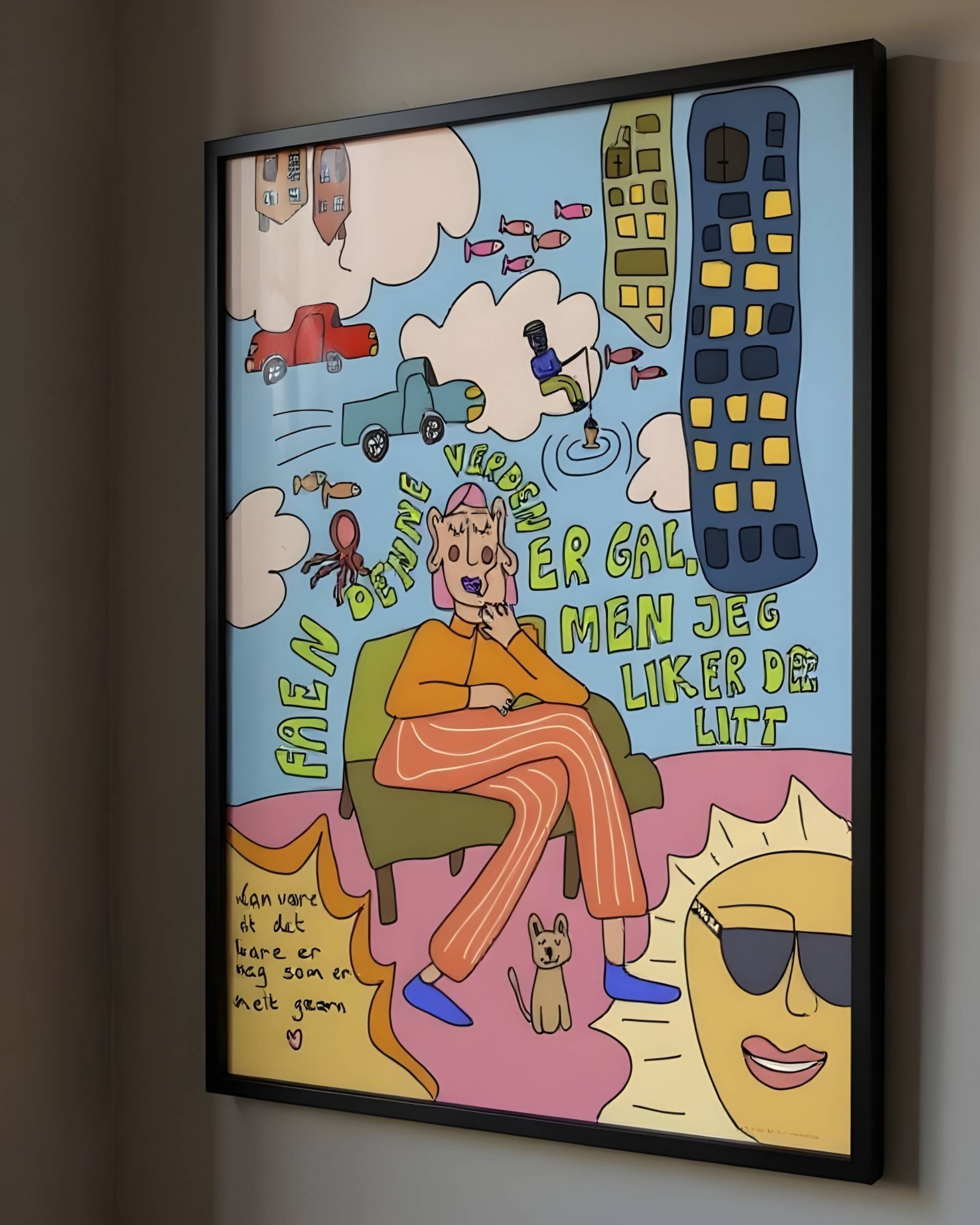 Verden er så gal, men jeg liker det